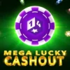 Mega Lucky Cashout